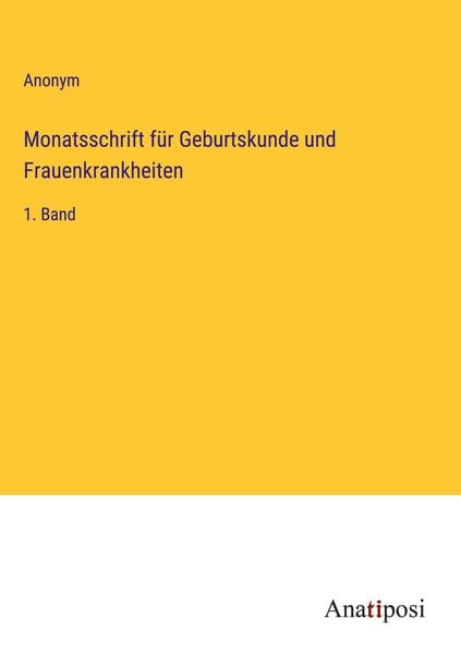 Produktbild: Monatsschrift f&uuml;r Geburtskunde und Frauenkrankheiten