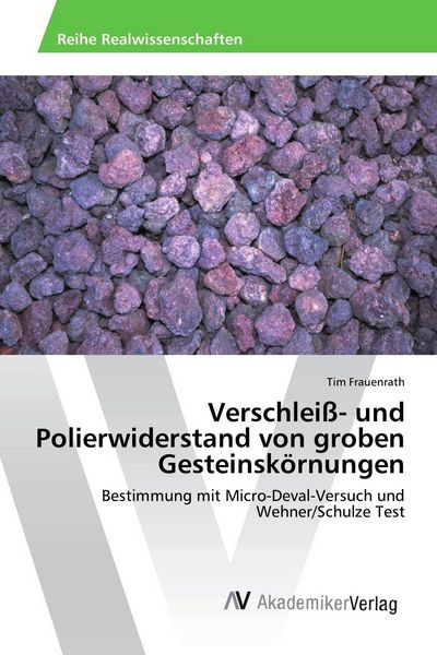 Produktbild: Verschlei&szlig;- und Polierwiderstand von groben Gesteinsk&ouml;rnungen