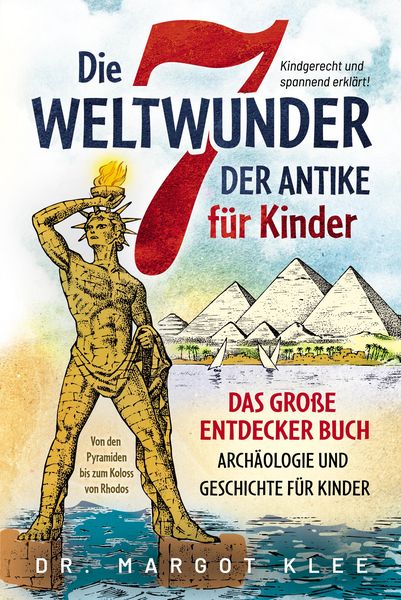 Produktbild: Die 7 Weltwunder der Antike f&uuml;r Kinder