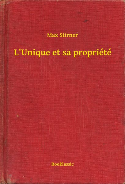 Produktbild: L'Unique et sa propri&eacute;t&eacute;