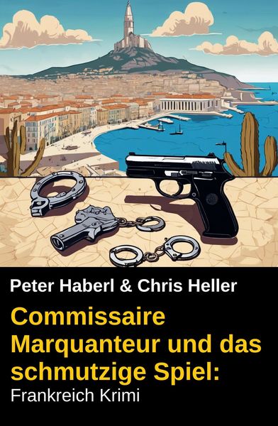 Produktbild: Commissaire Marquanteur und das schmutzige Spiel: Frankreich Krimi