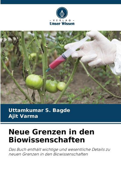 Neue Grenzen in den Biowissenschaften, Taschenbuch von Uttamkumar S. Bagde , Ajit Varma, Verlag Unser Wissen, 9786209430473