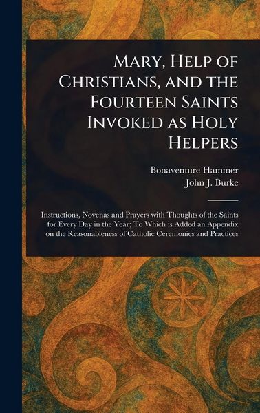 Produktbild: Mary, Help of Christians, and the Fourteen Saints Invoked as Holy Helpers