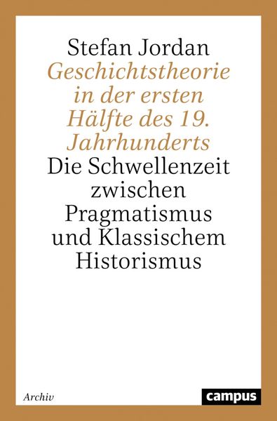 Produktbild: Geschichtstheorie in der ersten H&auml;lfte des 19. Jahrhunderts