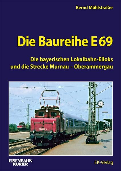 Die Baureihe E 69, Gebundene Ausgabe von Bernd Mühlstrasser, EK-Verlag ein Imprint von EK-Medien GmbH, 978-3-8446-6079-1