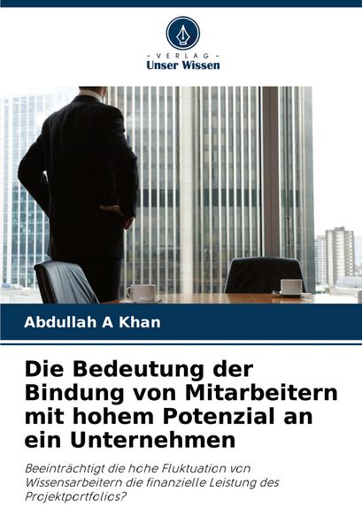 Produktbild: Die Bedeutung der Bindung von Mitarbeitern mit hohem Potenzial an ein Unternehmen