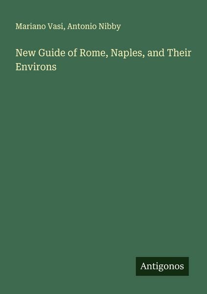 Produktbild: New Guide of Rome, Naples, and Their Environs