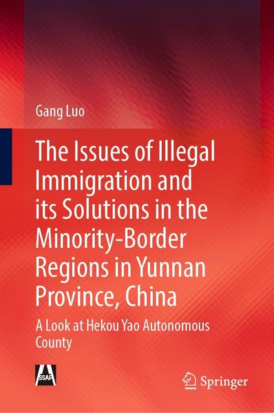 Produktbild: The Issues of Illegal Immigration and its Solutions in the Minority-Border Regions in Yunnan Province, China