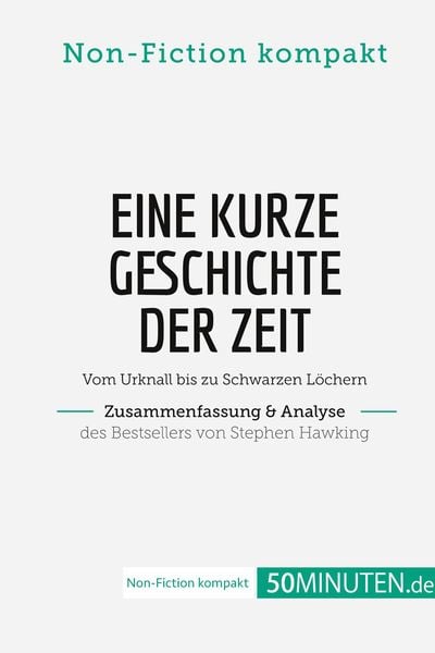 Produktbild: Eine kurze Geschichte der Zeit. Zusammenfassung & Analyse des Bestsellers von Stephen Hawking