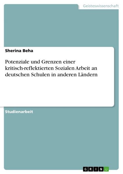 Produktbild: Potenziale und Grenzen einer kritisch-reflektierten Sozialen Arbeit an deutschen Schulen in anderen L&auml;ndern