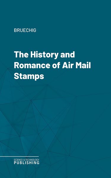 Produktbild: The History and Romance of Air Mail Stamps