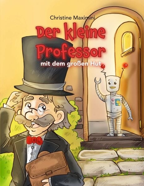 Der kleine Professor mit dem großen Hut, Taschenbuch von Christine Maximini, Tredition, 9783749736157