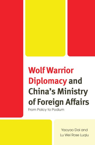 Produktbild: Wolf Warrior Diplomacy and China's Ministry of Foreign Affairs