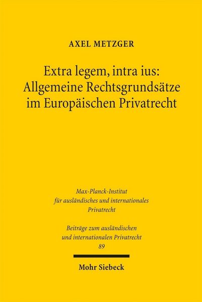 Produktbild: Extra legem, intra ius: Allgemeine Rechtsgrunds&auml;tze im Europ&auml;ischen Privatrecht
