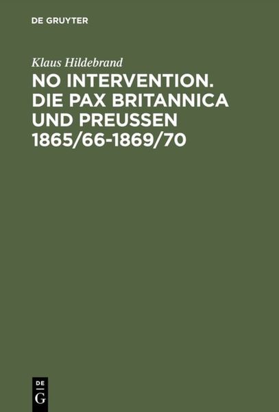 Produktbild: No Intervention. Die Pax Britannica und Preu&szlig;en 1865/66&ndash;1869/70