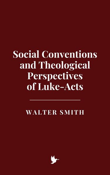 Produktbild: Social Conventions and Theological Perspectives of Luke-Acts