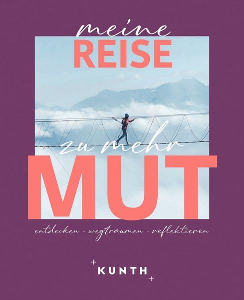 Produktbild: KUNTH Meine Reise zu mehr Mut