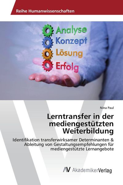 Lerntransfer in der mediengestützten Weiterbildung, Taschenbuch von Nina Paul, AV Akademikerverlag, 9783639859188