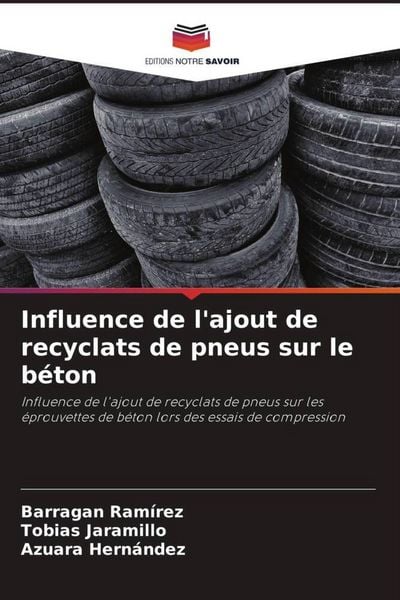 Produktbild: Influence de l'ajout de recyclats de pneus sur le b&eacute;ton
