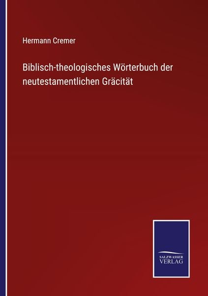 Biblisch-theologisches Wörterbuch der neutestamentlichen Gräcität