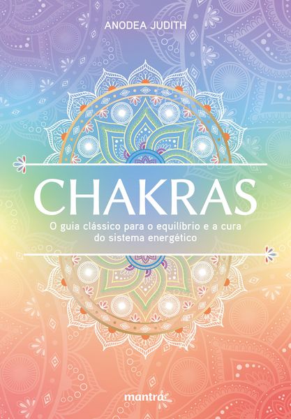 Produktbild: Chakras - O guia cl&aacute;ssico para o equil&iacute;brio e a cura do sistema energ&eacute;tico