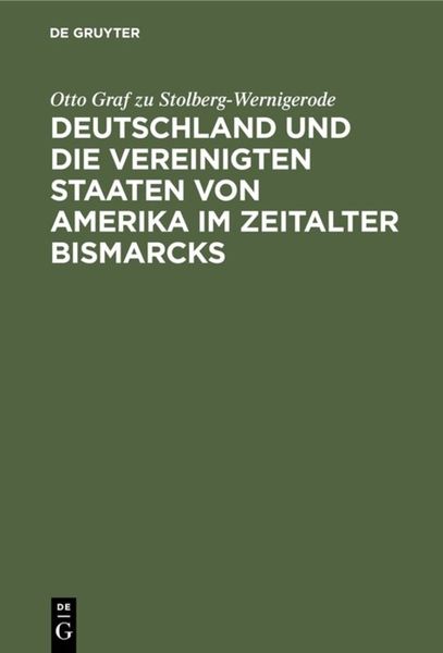 Produktbild: Deutschland und die Vereinigten Staaten von Amerika im Zeitalter Bismarcks