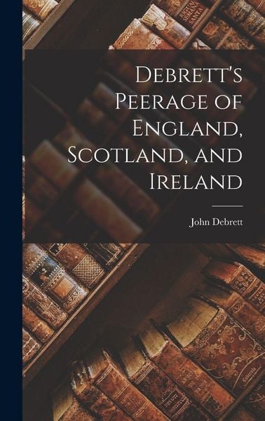 Produktbild: Debrett's Peerage of England, Scotland, and Ireland