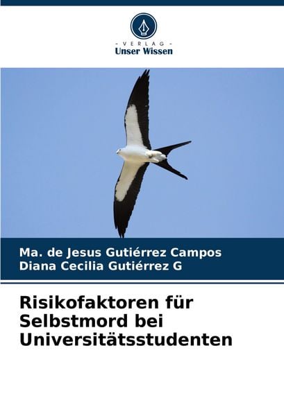 Risikofaktoren für Selbstmord bei Universitätsstudenten, Taschenbuch von Ma. de Jesus Gutiérrez Campos , Diana Cecilia Gutiérrez G., Verlag Unser