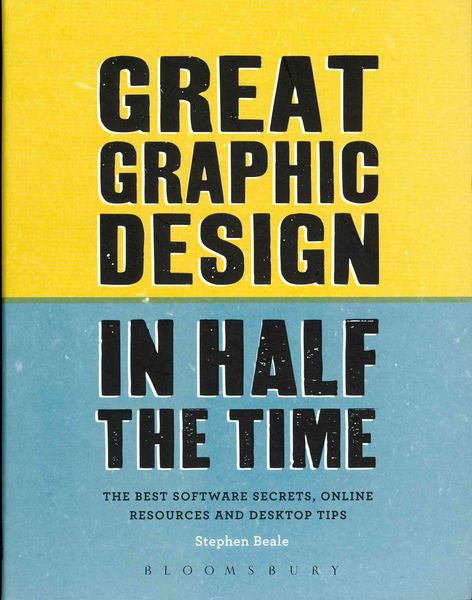 Produktbild: Beale, S: Great Graphic Design in Half the Time