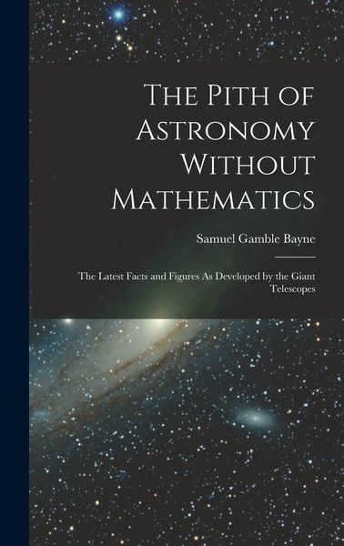 Produktbild: The Pith of Astronomy Without Mathematics