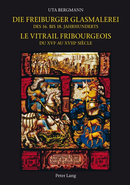 Produktbild: Die Freiburger Glasmalerei des 16. bis 18. Jahrhunderts / Le vitrail fribourgeois du XVIe au XVIIIe si&egrave;cle