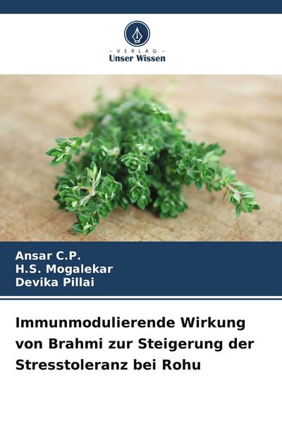 Immunmodulierende Wirkung von Brahmi zur Steigerung der Stresstoleranz bei Rohu, Taschenbuch von Ansar C. P. , H. S. Mogalekar , Devika Pillai, Verlag