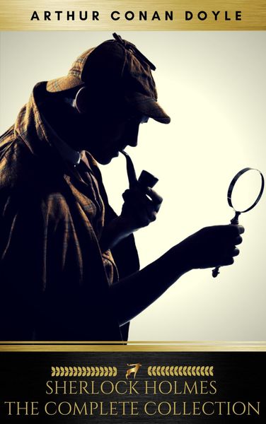 Produktbild: Sherlock Holmes: The Complete Collection [newly updated] (Golden Deer Classics)