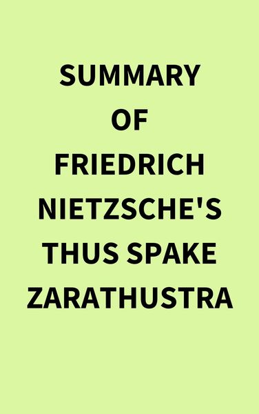 Produktbild: Summary of Friedrich Nietzsche's Thus Spake Zarathustra