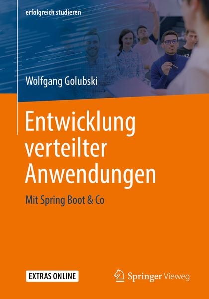 Entwicklung verteilter Anwendungen, Taschenbuch von Wolfgang Golubski, Springer Fachmedien Wiesbaden GmbH, 9783658268138