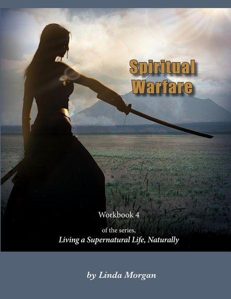 Produktbild: Spiritual Warfare, Living a Supernatural Life Naturally, Workbook 4