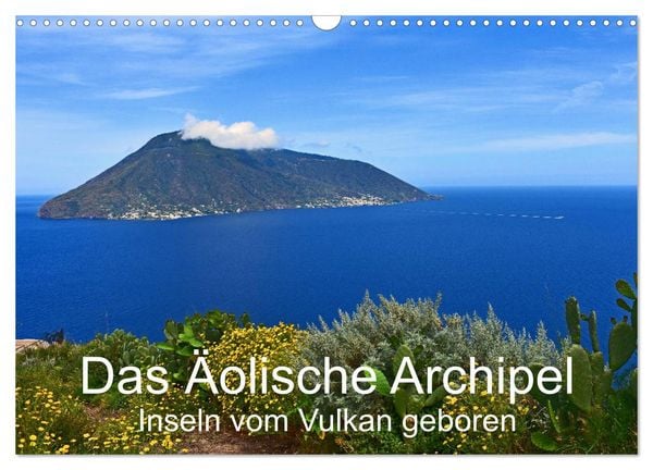 Produktbild: Das &Auml;olische Archipel - Inseln vom Vulkan geboren (Wandkalender 2026 DIN A3 quer), CALVENDO Monatskalender