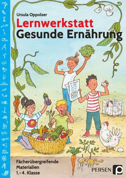 Lernwerkstatt Gesunde Ernährung, Taschenbuch von Ursula Oppolzer, Persen Verlag in der AAP Lehrerwelt GmbH, 978-3-403-20711-5