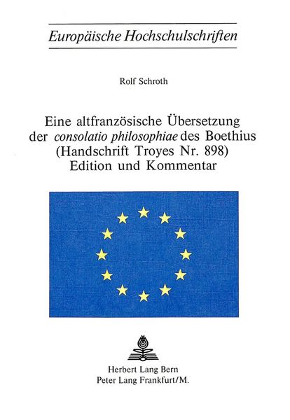 Produktbild: Eine altfranz&ouml;sische &Uuml;bersetzung der consolatio philosophiae des Boethius- (Handschrift Troyes Nr. 898)- Edition und Kommentar