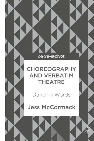 Produktbild: Choreography and Verbatim Theatre