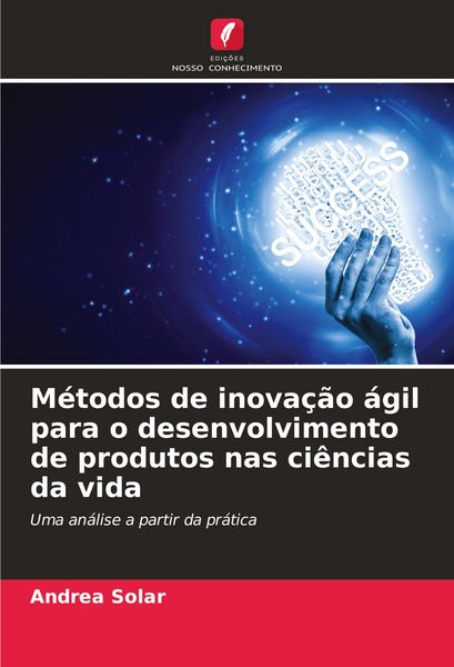 Produktbild: M&eacute;todos de inova&ccedil;&atilde;o &aacute;gil para o desenvolvimento de produtos nas ci&ecirc;ncias da vida