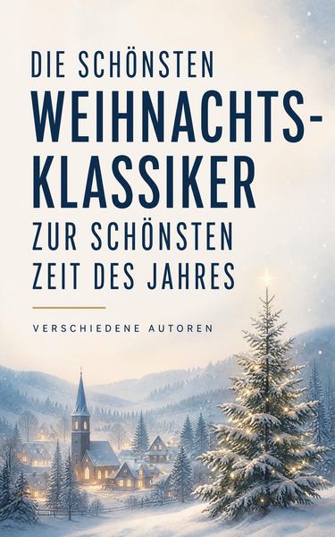 Produktbild: Die sch&ouml;nsten Weihnachts-Klassiker zur sch&ouml;nsten Zeit des Jahres