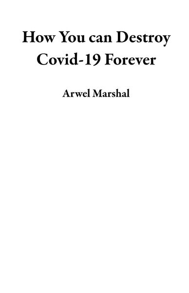 Produktbild: How You can Destroy Covid-19 Forever