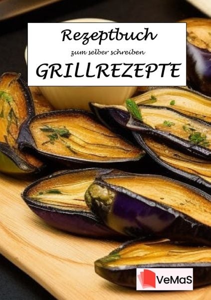 Produktbild: Rezeptbuch zum selber schreiben. / Rezeptbuch zum selber schreiben &ndash; Grillrezepte Motiv 9 &ndash; Gegrillte Aubergine