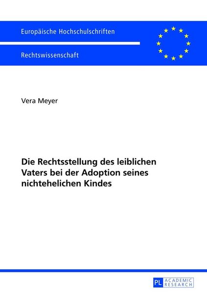 Produktbild: Die Rechtsstellung des leiblichen Vaters bei der Adoption seines nichtehelichen Kindes