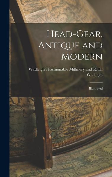 Produktbild: Head-gear, Antique and Modern: Illustrated
