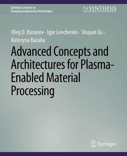 Produktbild: Advanced Concepts and Architectures for Plasma-Enabled Material Processing