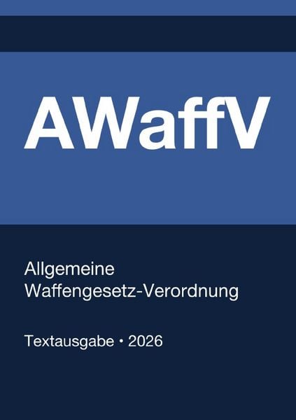 Produktbild: AWaffV - Allgemeine Waffengesetz-Verordnung (Deutschland) 2026