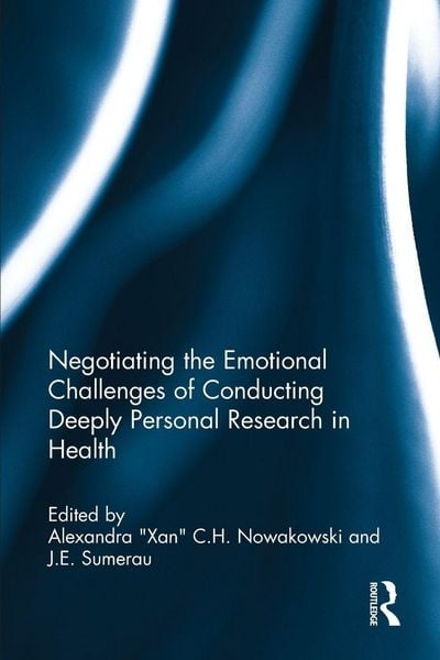 Produktbild: Negotiating the Emotional Challenges of Conducting Deeply Personal Research in Health