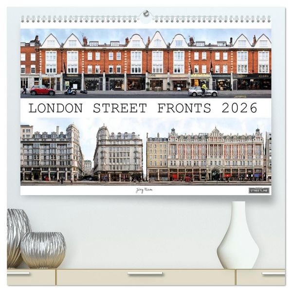 London Street Fronts 2026 / UK-Version (High Quality Premium Wall Calendar 2026 DIN A2 landscape),CALVENDO 12 Month Wall Calendar